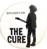 CURE - BOYS DON'T CRY 2.25" BIG BUTTON