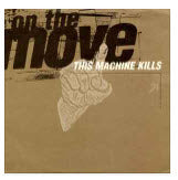 THIS MACHINE KILLS - ON THE MOVE