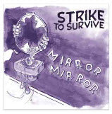STRIKE TO SURVIVE - MIRROR MIRROR