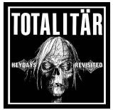 TOTALITAR - HEYDAYS REVISITED