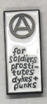 SEX PISTOLS - FOR SOLDIERS PROSTITUTES DYKES + PUNKS ENAMEL PIN