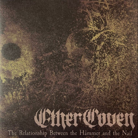 ETHER COVEN - THE RELATIONSHIP BETWEEN THE HAMMER & THE NAIL