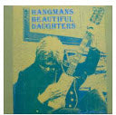 HANGMANS BEAUTIFUL DAUGHTERS - TRASH MANTRA