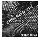 SEVERED HEAD OF STATE - CHARGE AHEAD