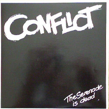 CONFLICT - THE SERENADE IS DEAD
