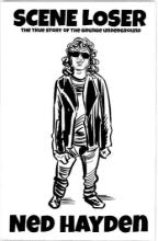 BOOK - SCENE LOSER "THE TRUE STORY OF THE GRUNGE UNDERGROUND"