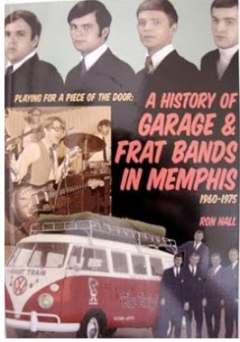 USED BOOK - PLAYING FOR A PIECE OF THE DOOR: A HISTORY OF GARAGE & FRAT BANDS IN MEMPHIS 1960 / 1975