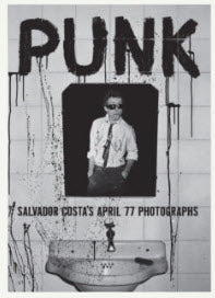 BOOK - PUNK SALVADOR COSTA'S APRIL 77 PHOTOGRAPHS