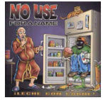 NO USE FOR A NAME - LECHE CON CARNE