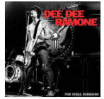 DEE DEE RAMONE - THE FINAL SESSIONS
