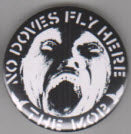 MOB - NO DOVES FLY HERE 2.25" BIG BUTTON