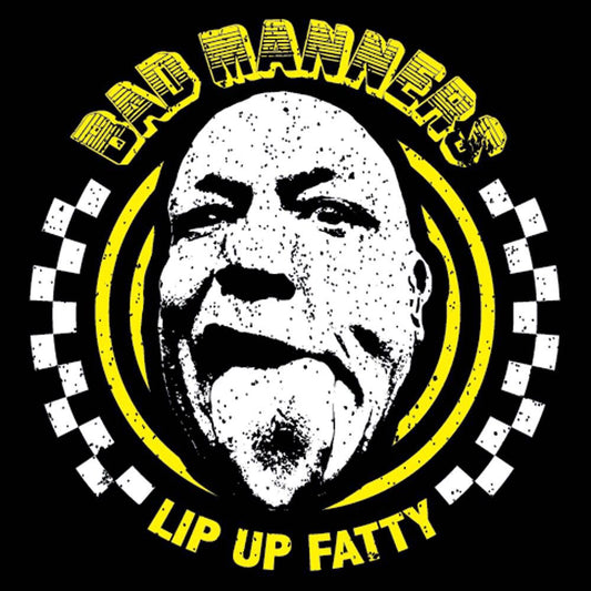 BAD MANNERS - LIP UP FATTY 1" BUTTON