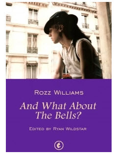 CHRISTIAN DEATH - AND WHAT ABOUT THE BELLS BY ROZZ WILLIAMS