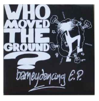 WHO MOVED THE GROUND - BARNEY DANCING EP