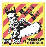 SPLIT EP - IRON FIST / WHIP STRIKER