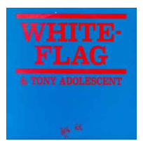 WHITE FLAG & TONY ADOLESCENT - YOUNG GIRLS