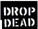 DROP DEAD - DROP DEAD 1" BUTTON