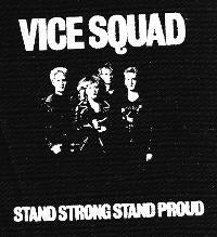 VICE SQUAD - STAND STRONG STAND PROUD PATCH