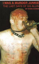 GG ALLIN - I WAS A MURDER JUNKIE BOOK
