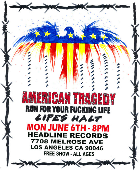 HEADLINE FLYER - AMERICAN TRAGEDY / RUN FOR YOUR FUCKING LIFE /