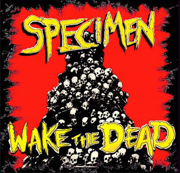 SPECIMEN - WAKE THE DEAD 1" BUTTON