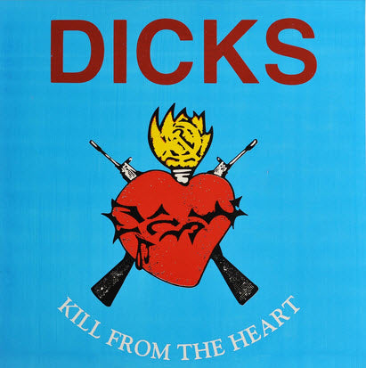 DICKS - KILL FROM THE HEART 1" BUTTON