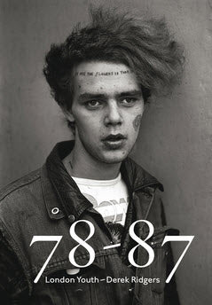 Book - 78 / 87 London Youth by Derek Ridgers