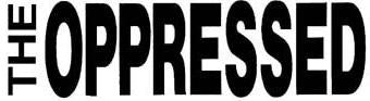 OPPRESSED - THE OPPRESSED 1" BUTTON