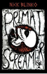BOOK - PRIMAL SCREAMER ( BY RUDIMENTARY PENI SINGER NICK BLINKO)