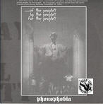 PHONOPHOBIA - OF THE PEOPLE? BY THE PEOPLE? FOR THE PEOPLE?