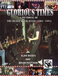 BOOK - GLORIOUS TIMES: THE DEATH METAL SCENE 1984-1991