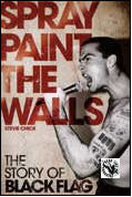 BOOK - SPRAY PAINT THE WALLS: THE BLACK FLAG STORY