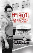 BOOK - MY RIOT: AGNOSTIC FRONT, GRIT, GUTS & GLORY