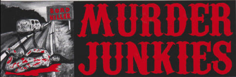 MURDER JUNKIES - ROAD KILLER STICKER