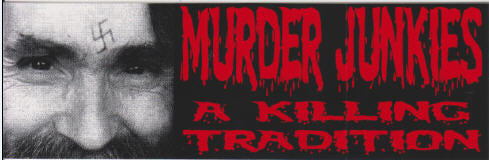 MURDER JUNKIES - CHARLES MANSON: A KILLING TRADITION STICKER