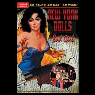 NEW YORK DOLLS - BAD GIRL 1" BUTTON