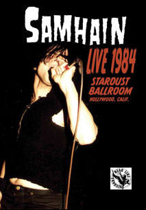 SAMHAIN - LIVE 1984 STARDUST BALLROOM HOLLYWOOD, CA DVD