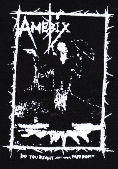 AMEBIX - DO YOU REALLY WANT YOUR FREEDOM PATCH