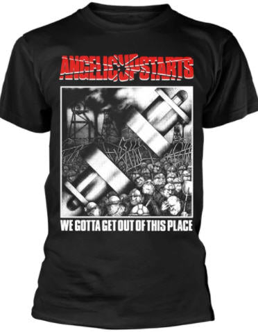 ANGELIC UPSTARTS - WE GOTTA GET OUT TEE SHIRT