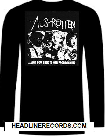 AUS ROTTEN - AND NOW BACK TO OUR PROGRAMMING LONG SLEEVE