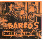 BARFOS - CRASH YOUR SHOW