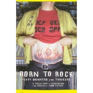 BOOK - BORN TO ROCK: HEAVY DRINKERS, THINKERS