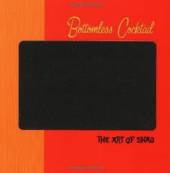 BOOK - BOTTOMLESS COCKTAIL BY SHAG