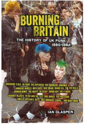 BOOK - BURNING BRITAIN: THE HISTORY OF UK PUNK 80 / 84 BY IAN GLASPER