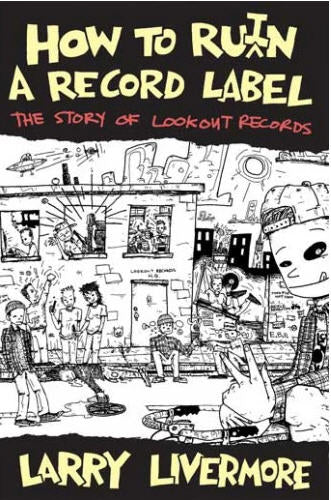 BOOK - LOOKOUT: HOW TO RUIN A RECORD LABEL