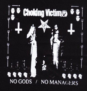 CHOKING VICTIM - NO GODS NO MANAGER PATCH