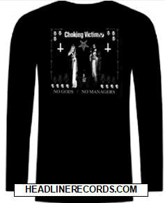 CHOKING VICTIM - NO GODS NO MANAGERS LONG SLEEVE TEE SHIRT