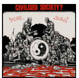 CIVILISED SOCIETY - VIOLENCE SUCKS