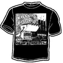 DEAD KENNEDYS - KILL THE POOR TEE SHIRT