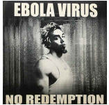 EBOLA VIRUS - NO REDEMPTION